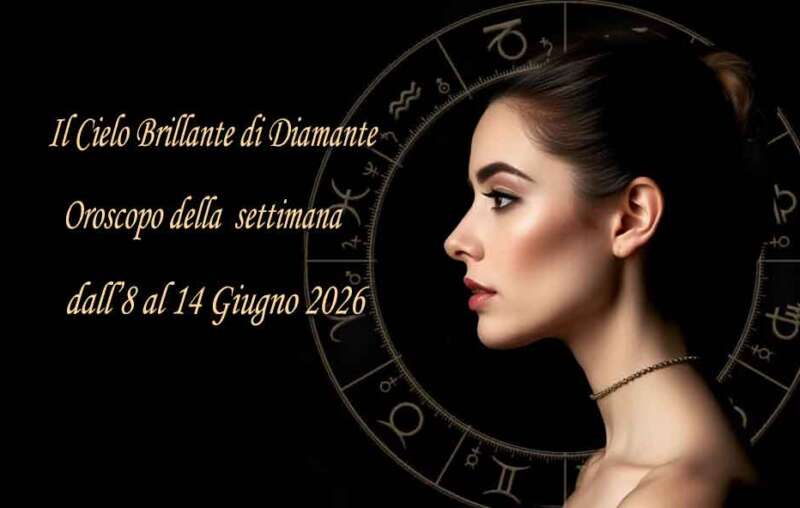Oroscopo settimana dall'8 al 14 Giugno 2026