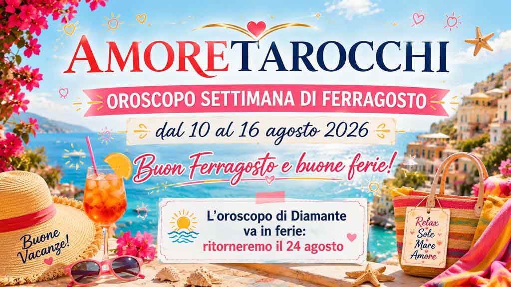 Oroscopo settimana dal 10 al 16 agosto 2026