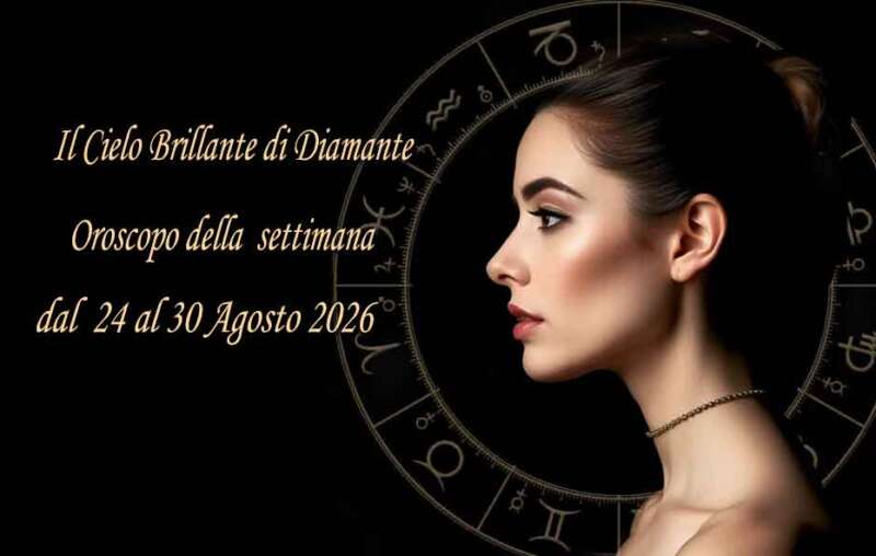 Oroscopo settimana dal 24 al 30 agosto 2026
