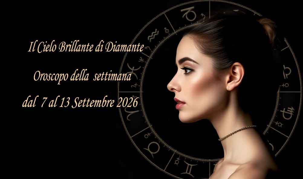 Oroscopo settimana dal 7 al 13 settembre 2026