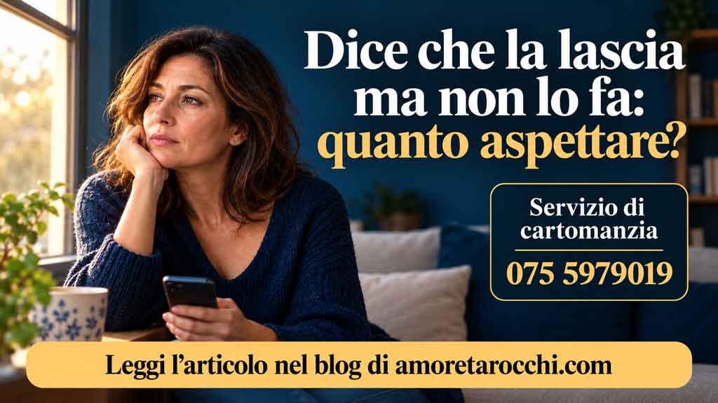 Dice che la lascia ma non lo fa: quanto aspettare?